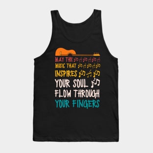 May The Music That Inspires Your Soul Flow Through Your Fingers, Guitar Lover Tank Top